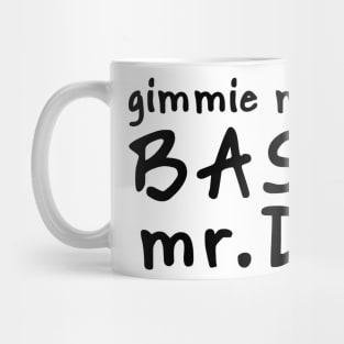 MORE BASS MR DJ Mug